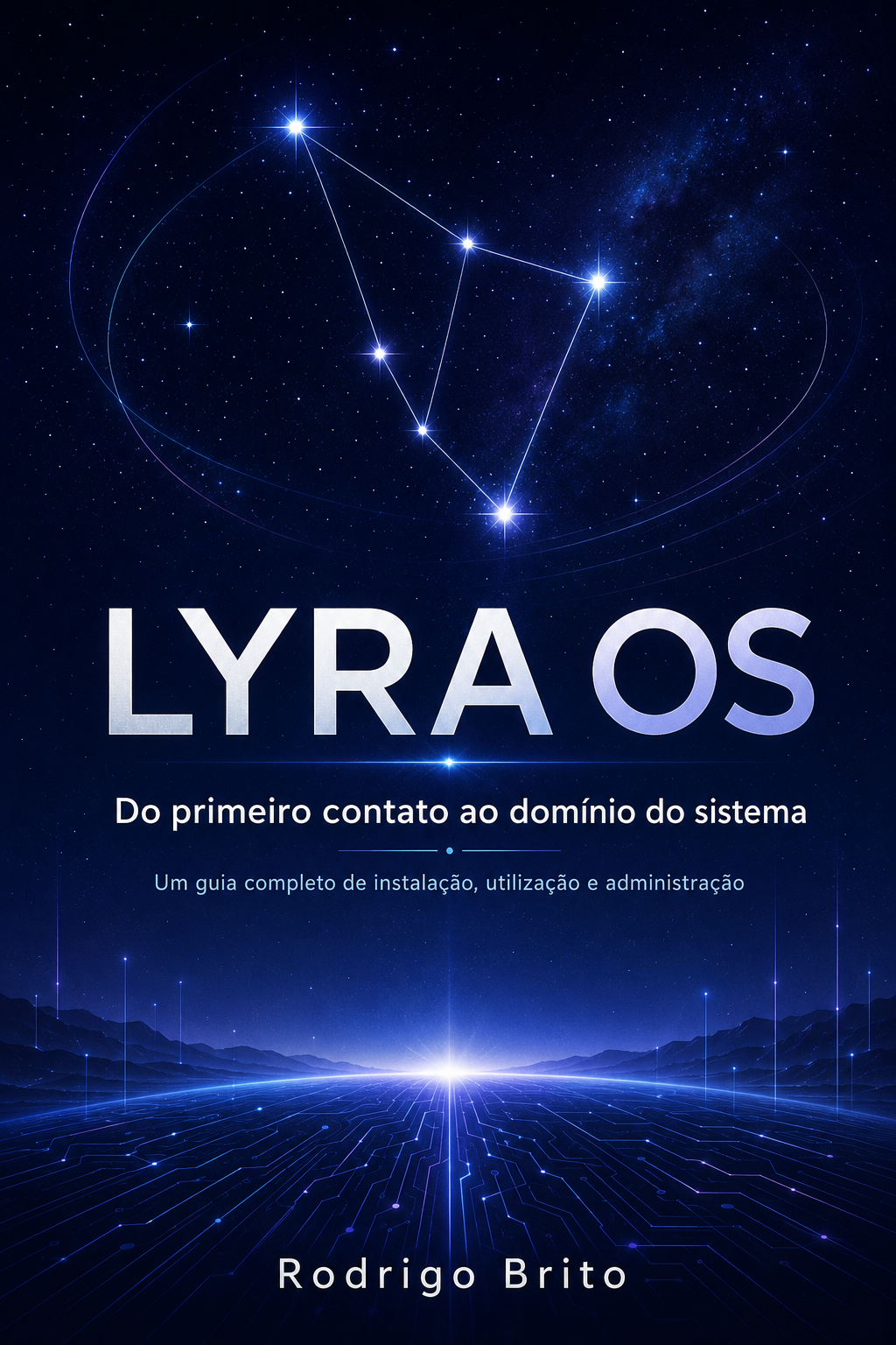 Capa do livro Lyra OS: Do primeiro contato ao domínio do sistema, por Rodrigo Brito